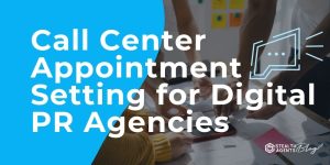 Call Center Appointment Setting for Digital PR Agencies