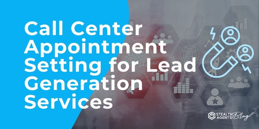 Call Center Appointment Setting for Lead Generation Services