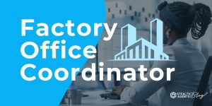 Factory Office Coordinator