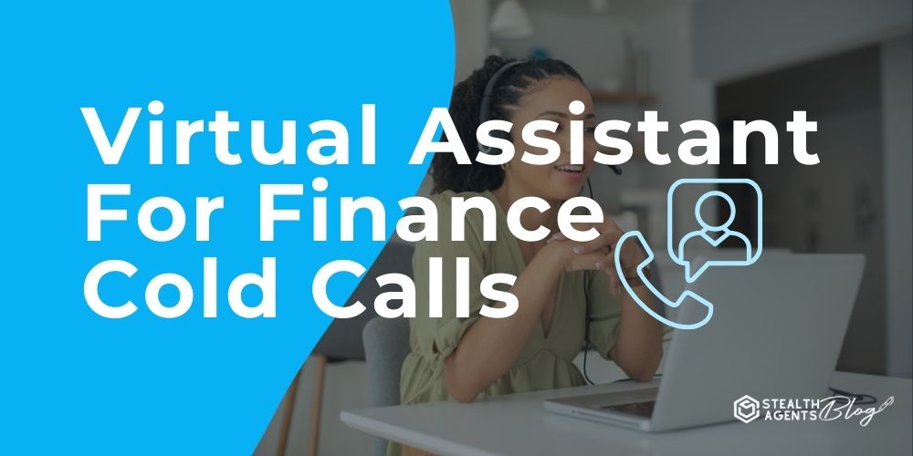 Virtual assistant For Finance Cold Calls