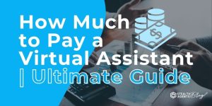 How Much to Pay a Virtual Assistant | Ultimate Guide