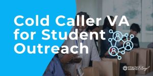 Cold Caller VA for Student Outreach