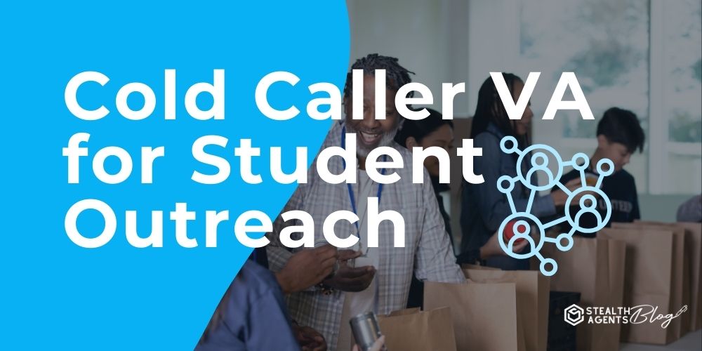 Cold Caller VA for Student Outreach