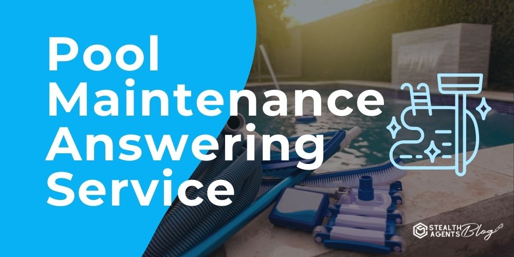 Pool Maintenance Answering Service