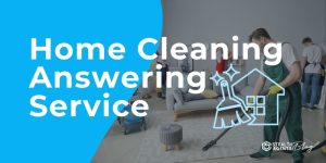 Home Cleaning Answering Service