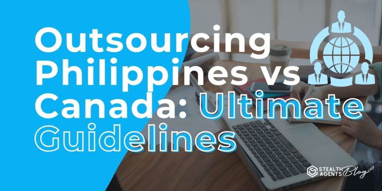 Outsourcing Philippines vs Canada: Ultimate Guidelines