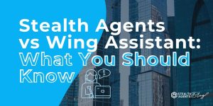 Stealth Agents vs Wing Assistant: What You Should Know