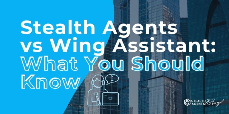 Stealth Agents vs Wing Assistant: What You Should Know