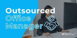 Outsourced Office Manager – Manage Workflows Easily