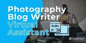 Photography Blog Writer Virtual Assistant