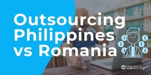 Outsourcing Philippines vs Romania