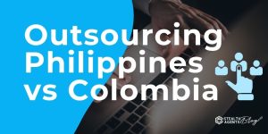 Outsourcing Philippines vs Colombia