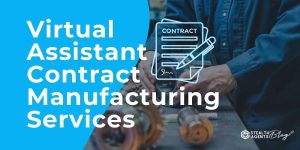 Virtual Assistant Contract Manufacturing Services