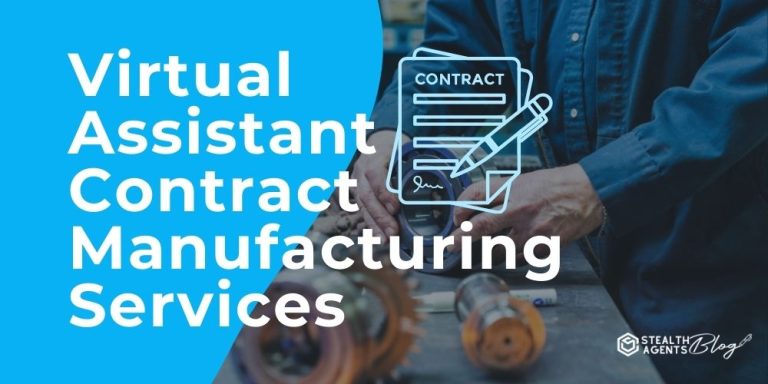 Virtual Assistant Contract Manufacturing Services