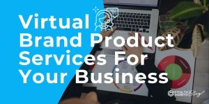 Virtual Brand Product Services For Your Business