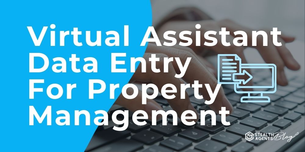 Virtual Assistant Data Entry For Property Management