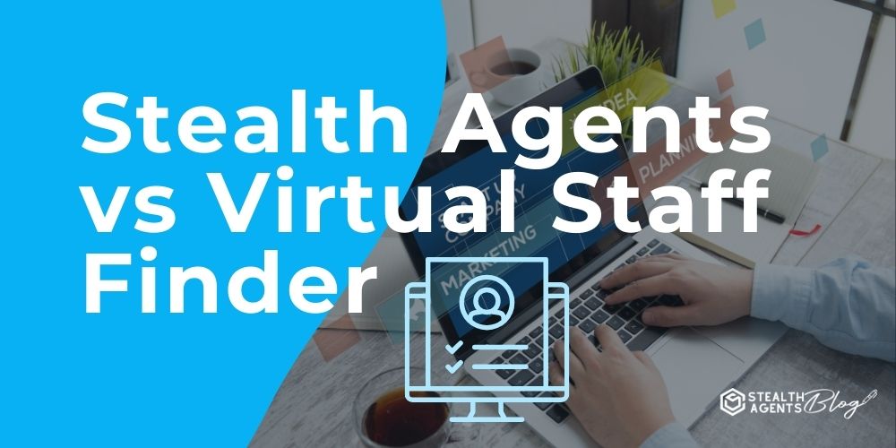 Stealth Agents vs Virtual Staff Finder