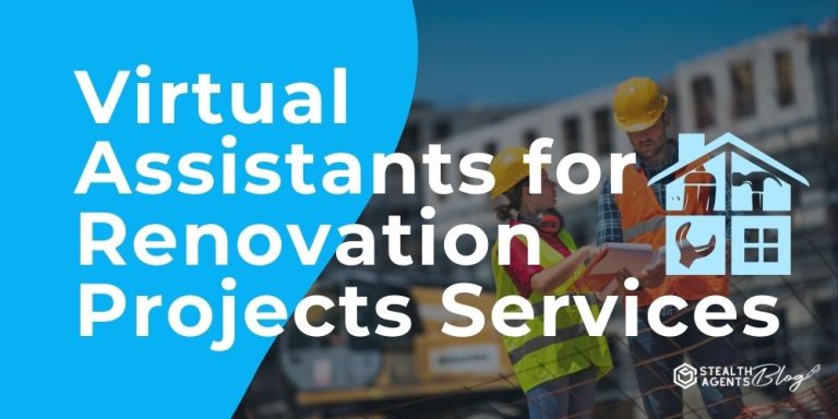 Virtual Assistants for Renovation Projects Services