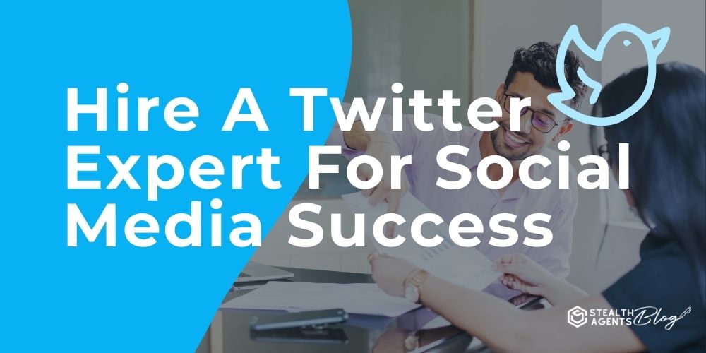 Hire A Twitter Expert For Social Media Success