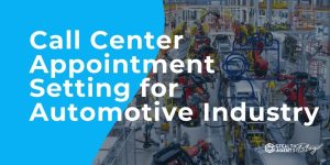 Call Center Appointment Setting for Automotive Industry