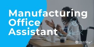 Manufacturing Office Assistant