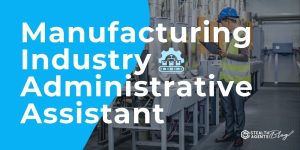 Manufacturing Industry Administrative Assistant