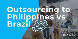 Outsourcing to Philippines vs Brazil