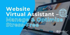 Website Virtual Assistant – Manage & Optimize Stress-Free