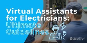 Virtual Assistants for Electricians: Ultimate Guidelines