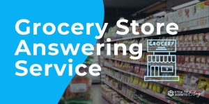 Grocery Store Answering Service