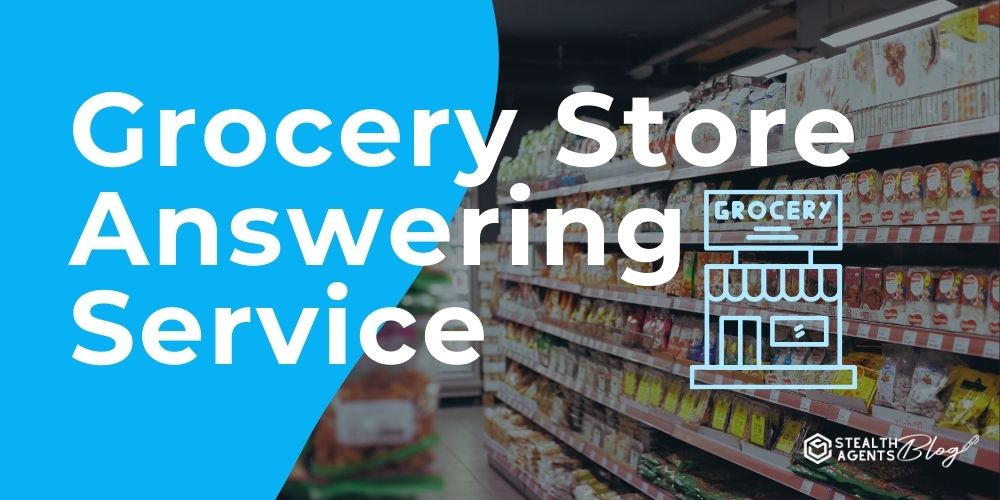 Grocery Store Answering Service