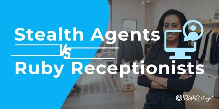 Stealth Agents vs Ruby Receptionists