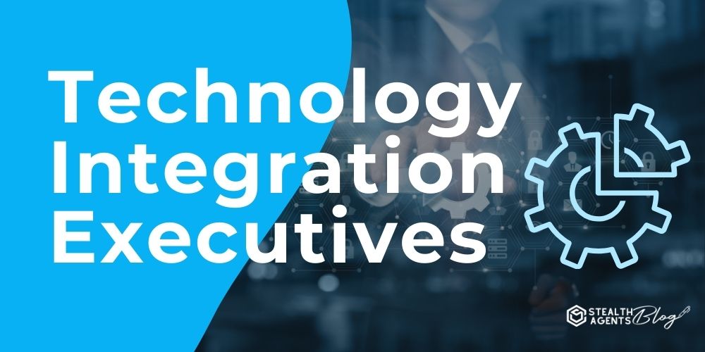 Technology Integration Executives