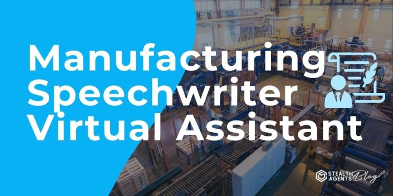 Manufacturing Speechwriter Virtual Assistant