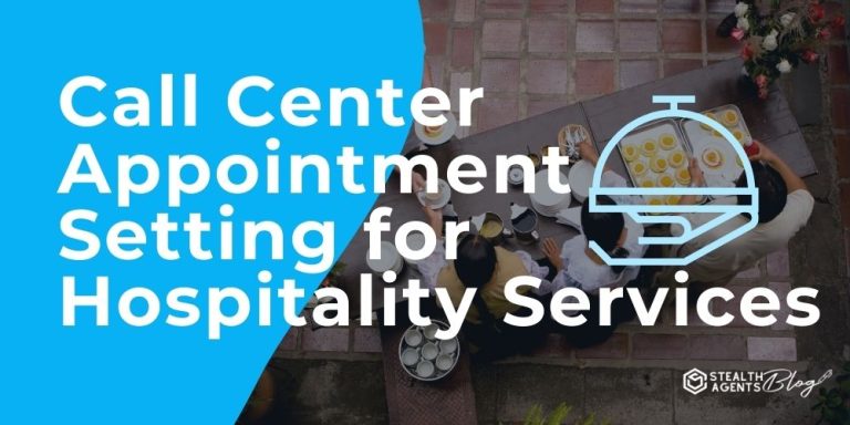 Call Center Appointment Setting for Hospitality Services