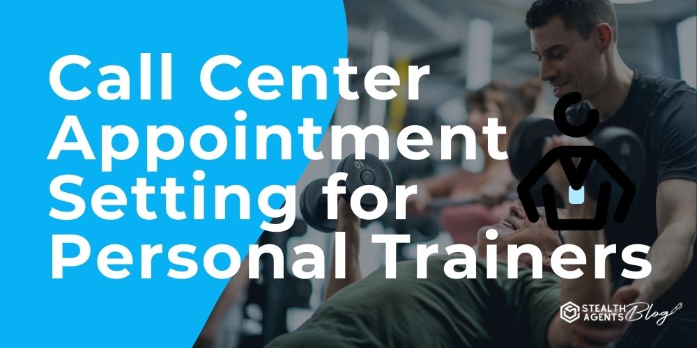 Call Center Appointment Setting for Personal Trainers