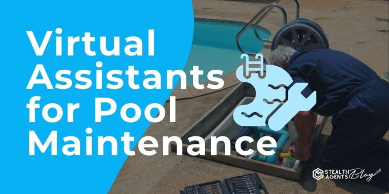 Virtual Assistants for Pool Maintenance