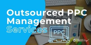 Outsourced Ppc Management Services