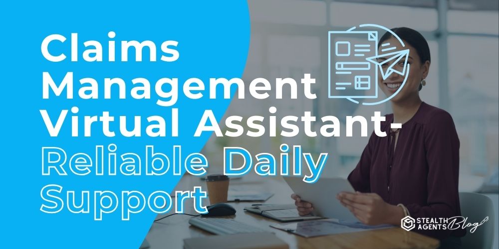 Claims Management Virtual Assistant- Reliable Daily Support