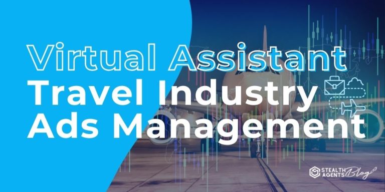 Virtual Assistant Travel Industry Ads Management