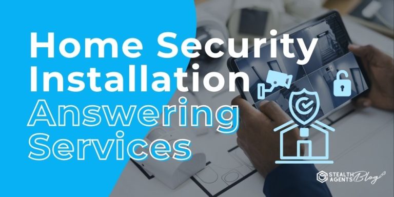 Home Security Installation Answering Services