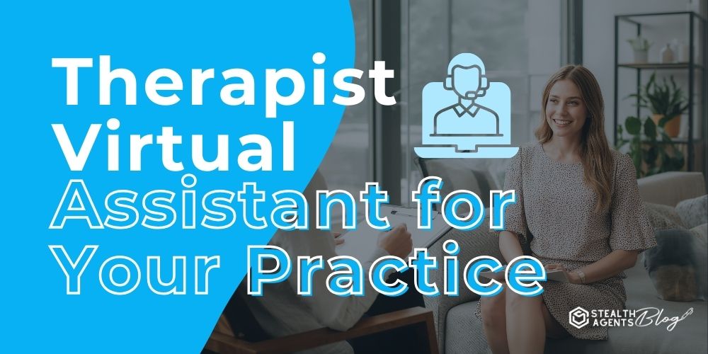 Therapist Virtual Assistant for Your Practice