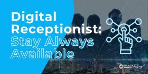 Digital Receptionist: Stay Always Available