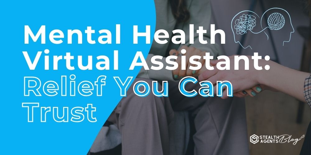 Mental Health Virtual Assistant: Relief You Can Trust