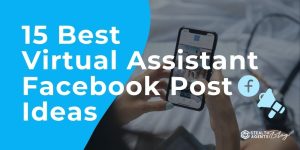 15 Best Virtual Assistant Facebook Post Ideas