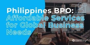 Philippines BPO: Affordable Services for Global Business Needs