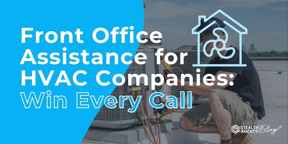 Front Office Assistance for HVAC Companies: Win Every Call