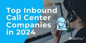 Top Inbound Call Center Companies in 2024