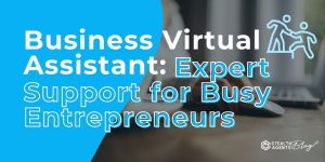 Business Virtual Assistant: Expert Support for Busy Entrepreneurs