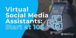 Virtual Social Media Assistants: Start at 10$